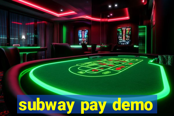 subway pay demo